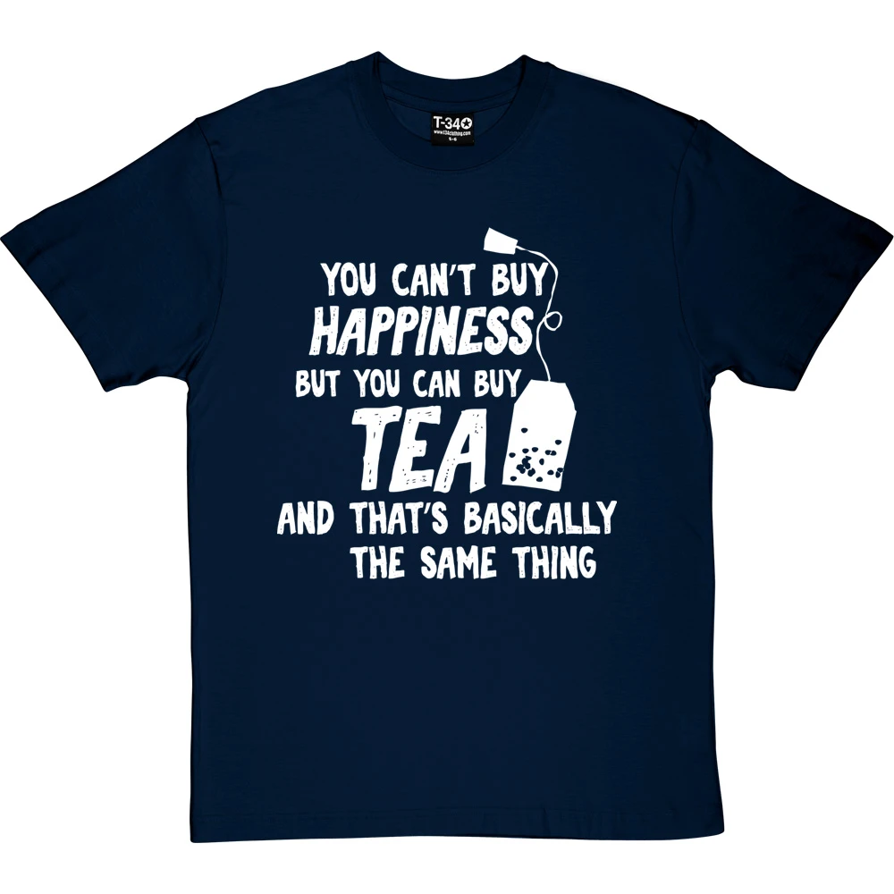 You Can't Buy Happiness But You Can Buy Tea T-Shirt 17 You Can't Buy Happiness But You Can Buy Tea T-Shirt - Image 17