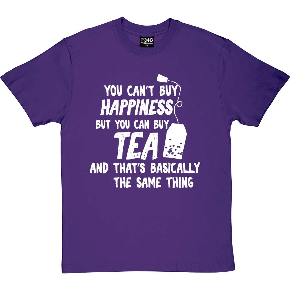 You Can't Buy Happiness But You Can Buy Tea T-Shirt 18 You Can't Buy Happiness But You Can Buy Tea T-Shirt - Image 18