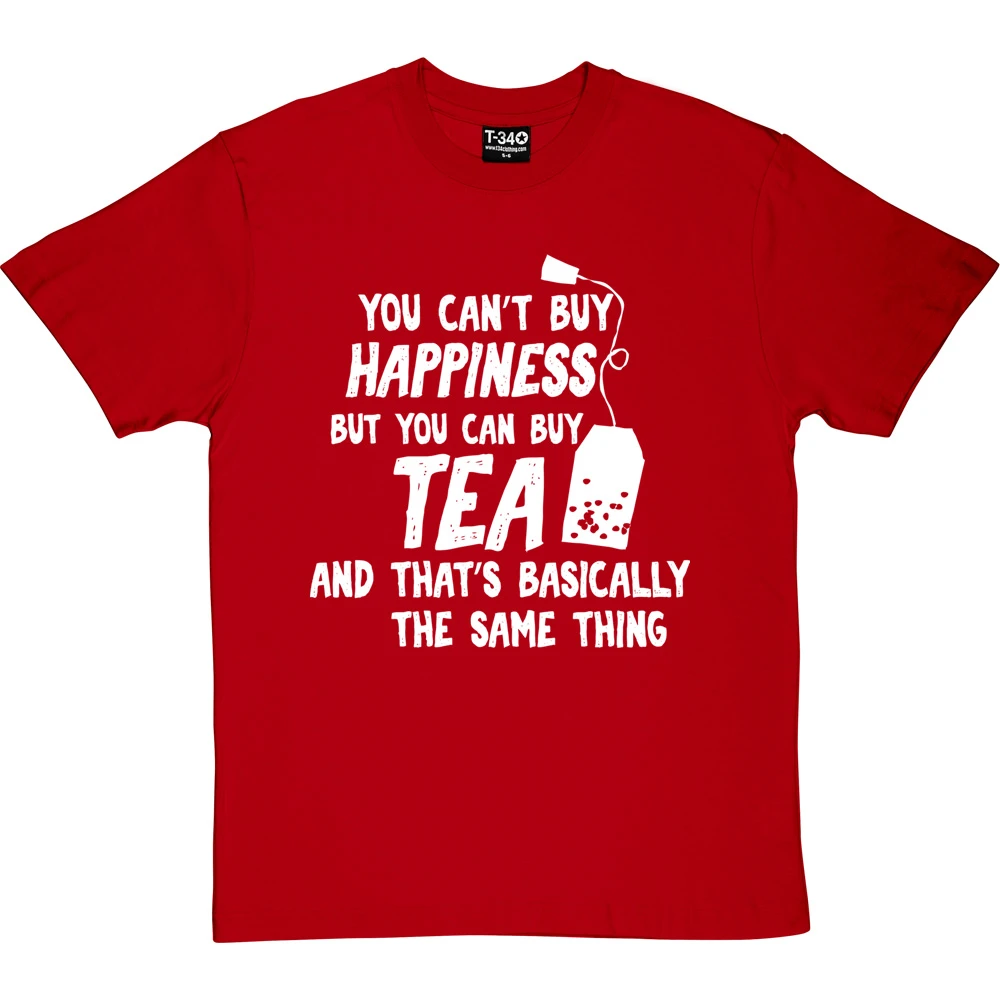 You Can't Buy Happiness But You Can Buy Tea T-Shirt 11 You Can't Buy Happiness But You Can Buy Tea T-Shirt - Image 11