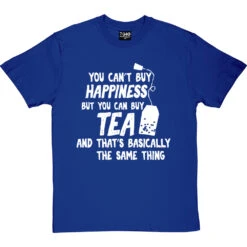 You Can't Buy Happiness But You Can Buy Tea T-Shirt 29 You Can't Buy Happiness But You Can Buy Tea T-Shirt -Tshirt Store buy tea tshirt 2 royalbluetshirt