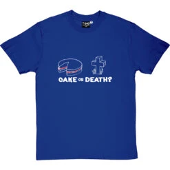 Cake Or Death T-Shirt 26 Cake Or Death T-Shirt -Tshirt Store cake or death tshirt 2 royalbluetshirt