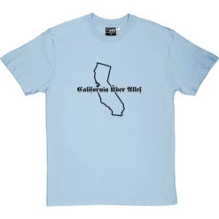 California Uber Alles T-Shirt -Tshirt Store californiauberalles 1 skybluetshirt