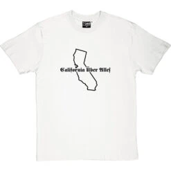 California Uber Alles T-Shirt -Tshirt Store californiauberalles 1 whitetshirt