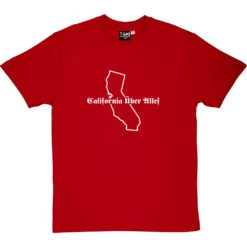 California Uber Alles T-Shirt -Tshirt Store californiauberalles 2 redtshirt