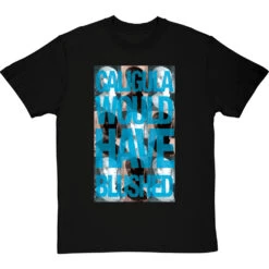 Caligula Would Have Blushed T-Shirt -Tshirt Store caligula would have blushed tshirt blacktshirt
