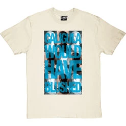 Caligula Would Have Blushed T-Shirt -Tshirt Store caligula would have blushed tshirt naturaltshirt