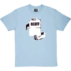 Call My Bluff T-Shirt -Tshirt Store call my bluff tshirt skybluetshirt