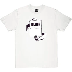 Call My Bluff T-Shirt -Tshirt Store call my bluff tshirt whitetshirt