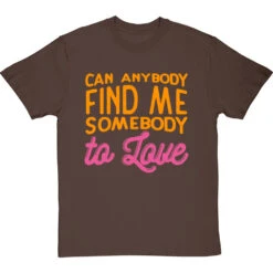 Can Anybody Find Me Somebody To Love T-Shirt -Tshirt Store can anybody find me somebody to love tshirt hazelnuttshirt