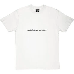 Ceci N'est Pas Un T-Shirt -Tshirt Store ceci nest pas un t shirt tshirt 1 whitetshirt