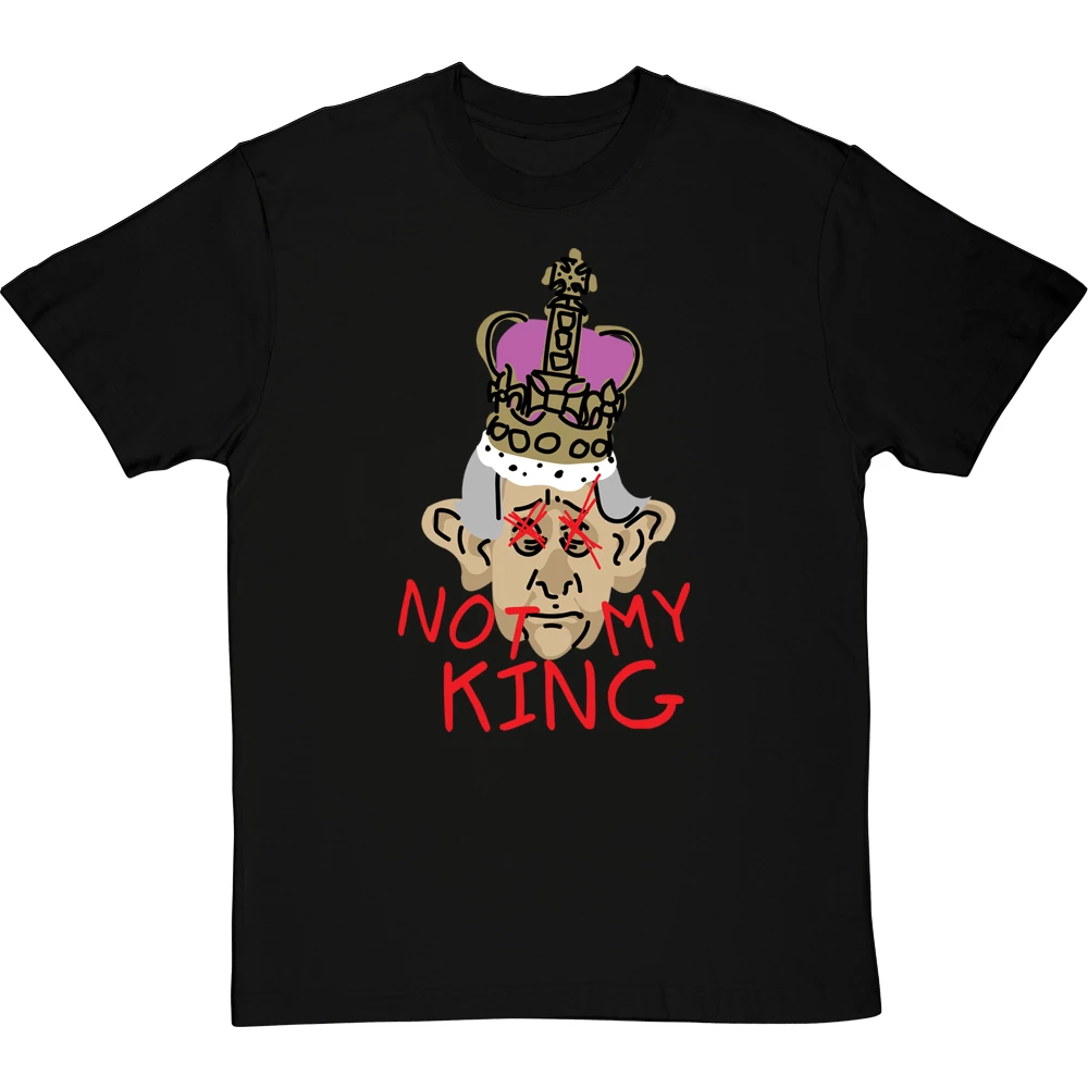 Not My King T-Shirt 1 Not My King T-Shirt