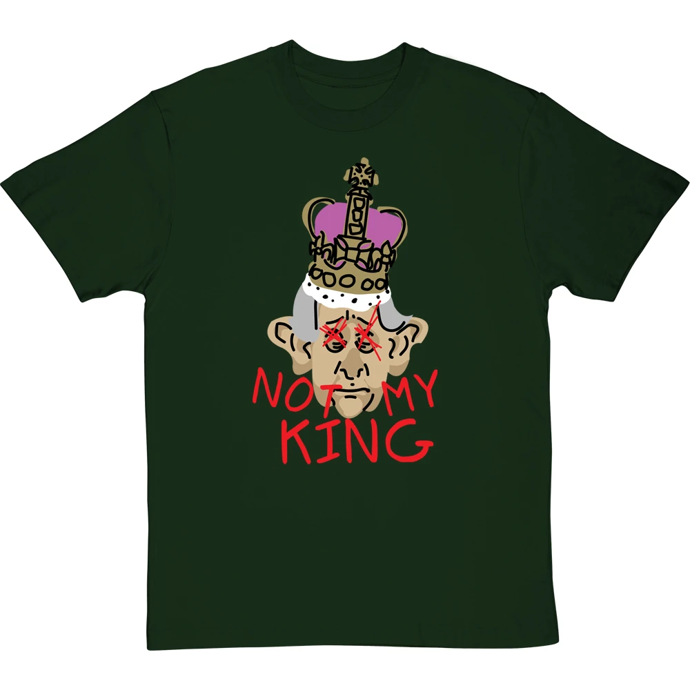 Not My King T-Shirt 13 Not My King T-Shirt - Image 13