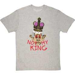Not My King T-Shirt 18 Not My King T-Shirt -Tshirt Store charles not my king tshirt lightoxfordtshirt