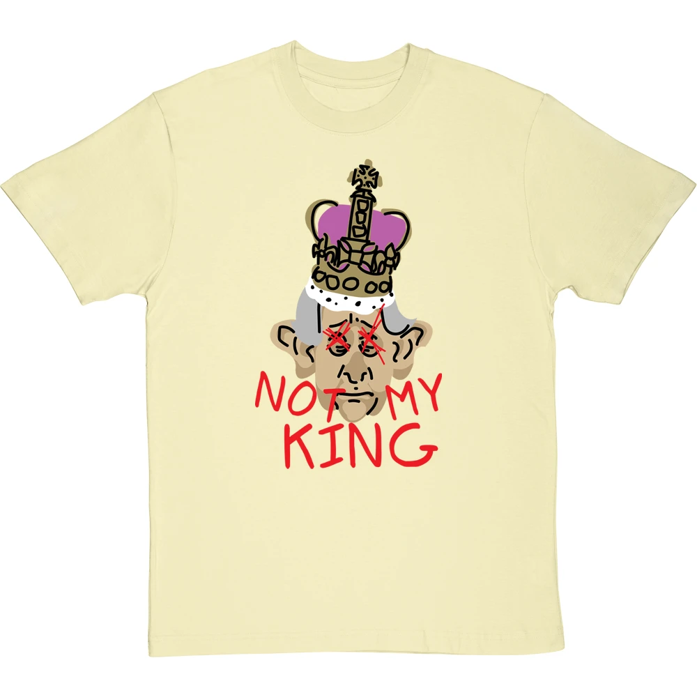 Not My King T-Shirt 11 Not My King T-Shirt - Image 11