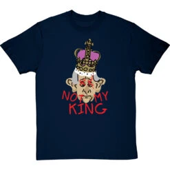 Not My King T-Shirt 20 Not My King T-Shirt -Tshirt Store charles not my king tshirt navybluetshirt