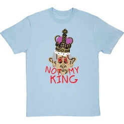 Not My King T-Shirt 16 Not My King T-Shirt -Tshirt Store charles not my king tshirt skybluetshirt