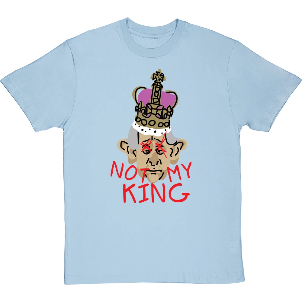 Not My King T-Shirt 3 Not My King T-Shirt - Image 3