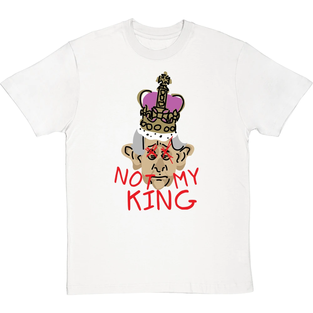 Not My King T-Shirt 14 Not My King T-Shirt - Image 14