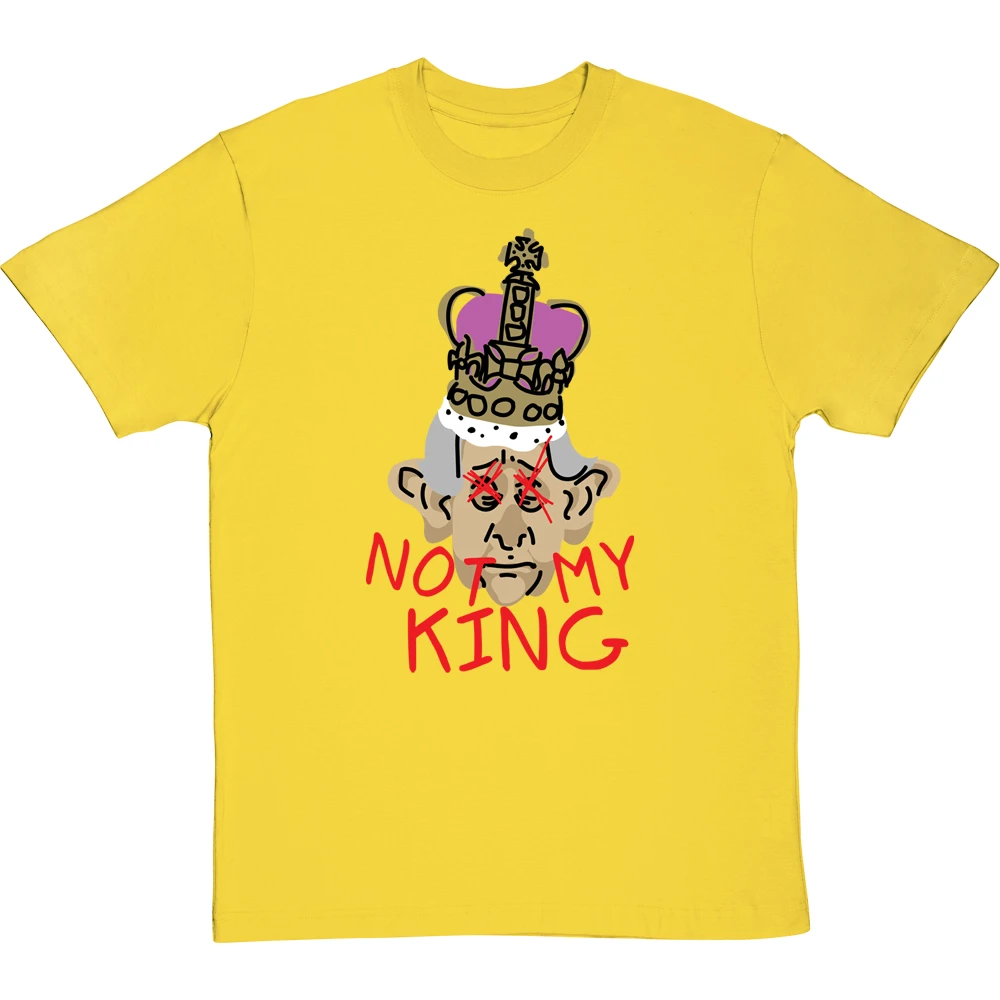 Not My King T-Shirt 6 Not My King T-Shirt - Image 6