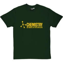 Chemistry: Like Cooking, Only With Explosions T-Shirt -Tshirt Store chemistry cooking tshirt 6 bottlegreentshirt