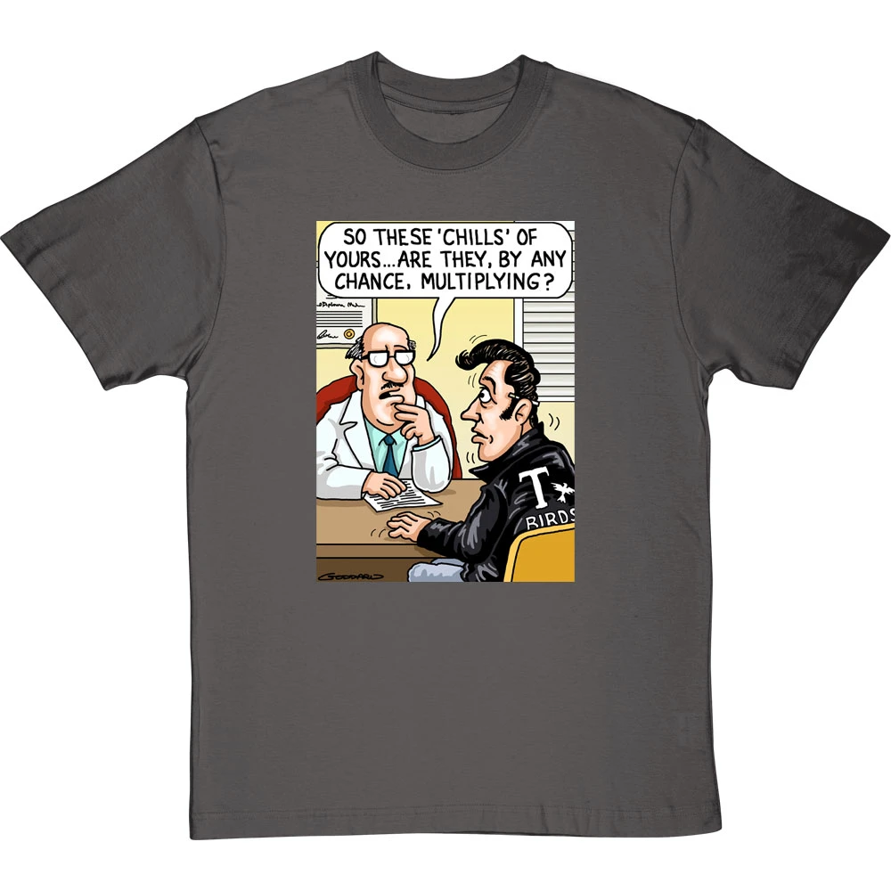 These Chills Of Yours… T-Shirt 13 These Chills Of Yours… T-Shirt - Image 13