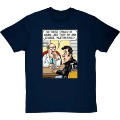 These Chills Of Yours… T-Shirt 21 These Chills Of Yours… T-Shirt -Tshirt Store chills multiplying tshirt navybluetshirt