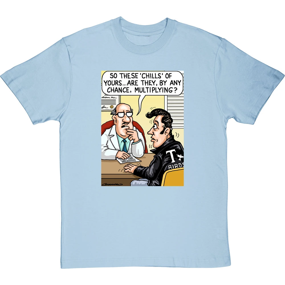 These Chills Of Yours… T-Shirt 11 These Chills Of Yours… T-Shirt - Image 11