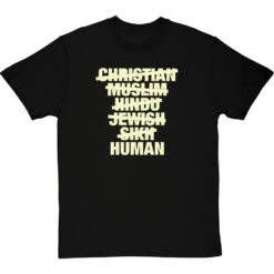 Christian, Muslim, Hindu, Jew, Sikh, HUMAN T-Shirt -Tshirt Store christian muslim tshirt 158 blacktshirt