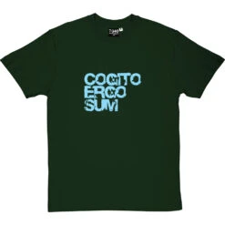 Cogito Ergo Sum T-Shirt -Tshirt Store cogitoergosum bottlegreentshirt