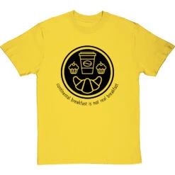 Continental Breakfast Is Not Real Breakfast T-Shirt -Tshirt Store continental breakfast is not real breakfast tshirt 1 yellowtshirt