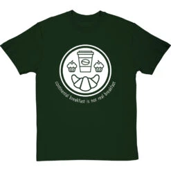 Continental Breakfast Is Not Real Breakfast T-Shirt -Tshirt Store continental breakfast is not real breakfast tshirt 2 bottlegreentshirt