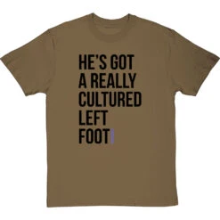 He's Got A Really Cultured Left Foot T-Shirt -Tshirt Store cultured left foot tshirt 1 olivetshirt