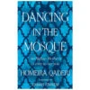 Dancing In The Mosque: An Afghan Mother's Letter To Her Son By Homeira Qaderi