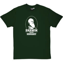 Darwin Is My Homeboy T-Shirt -Tshirt Store darwin is my homeboy tshirt bottlegreentshirt