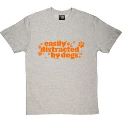 Easily Distracted By Dogs T-Shirt -Tshirt Store distracted dogs tshirt lightoxfordtshirt