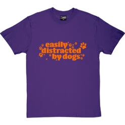 Easily Distracted By Dogs T-Shirt -Tshirt Store distracted dogs tshirt purpletshirt