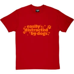 Easily Distracted By Dogs T-Shirt -Tshirt Store distracted dogs tshirt redtshirt
