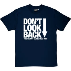 Don't Look Back T-Shirt -Tshirt Store dont look back tshirt 2 navybluetshirt