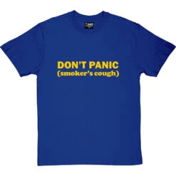Don't Panic: Smoker's Cough T-Shirt -Tshirt Store dont panic smokers cough tshirt 6 royalbluetshirt