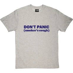 Don't Panic: Smoker's Cough T-Shirt -Tshirt Store dont panic smokers cough tshirt 7 lightoxfordtshirt