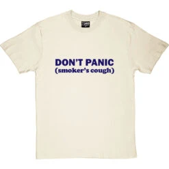 Don't Panic: Smoker's Cough T-Shirt -Tshirt Store dont panic smokers cough tshirt 7 naturaltshirt