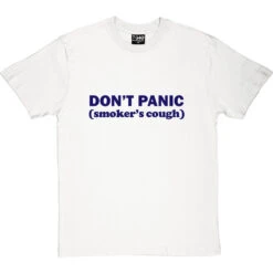 Don't Panic: Smoker's Cough T-Shirt -Tshirt Store dont panic smokers cough tshirt 7 whitetshirt