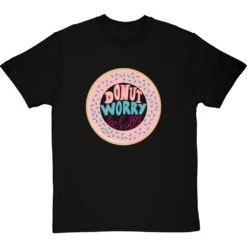 Donut Worry, Be Happy T-Shirt