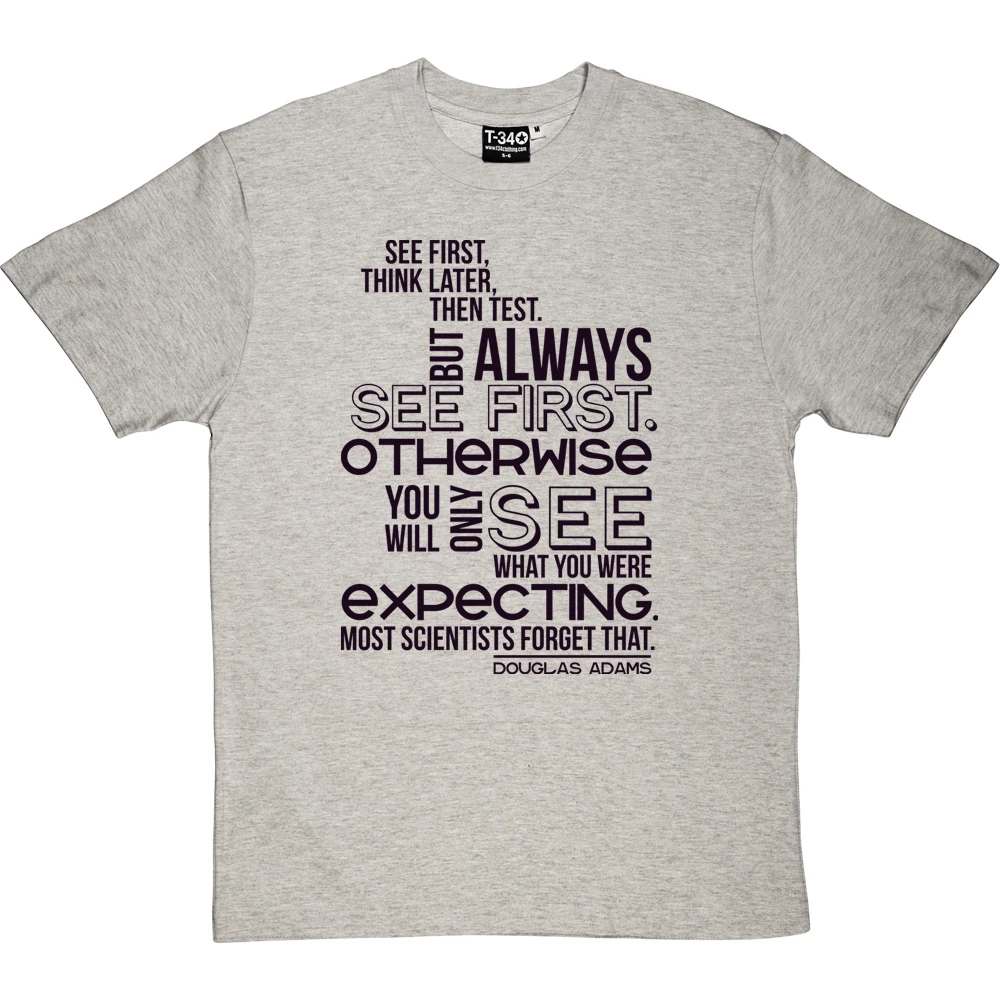 Douglas Adams "See First" Quote T-Shirt 1 Douglas Adams "See First" Quote T-Shirt