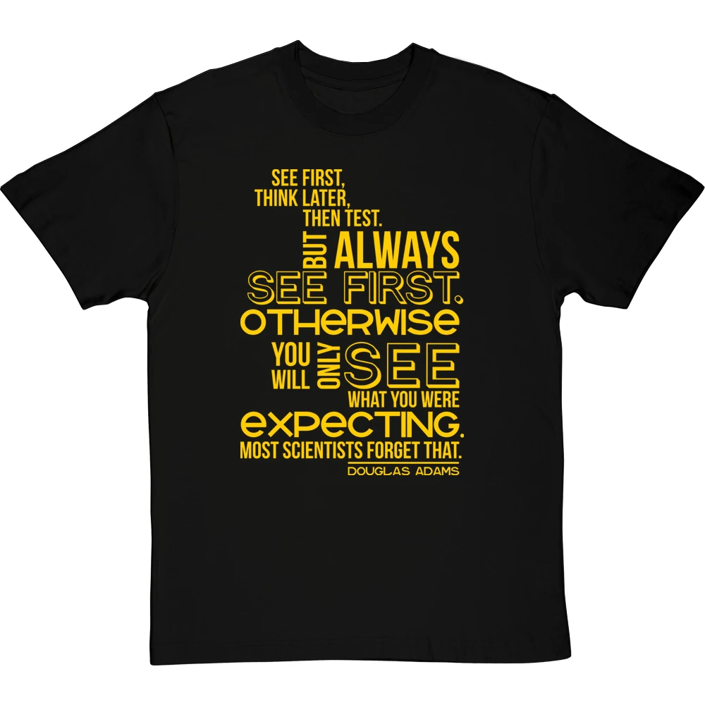 Douglas Adams "See First" Quote T-Shirt 17 Douglas Adams "See First" Quote T-Shirt - Image 17