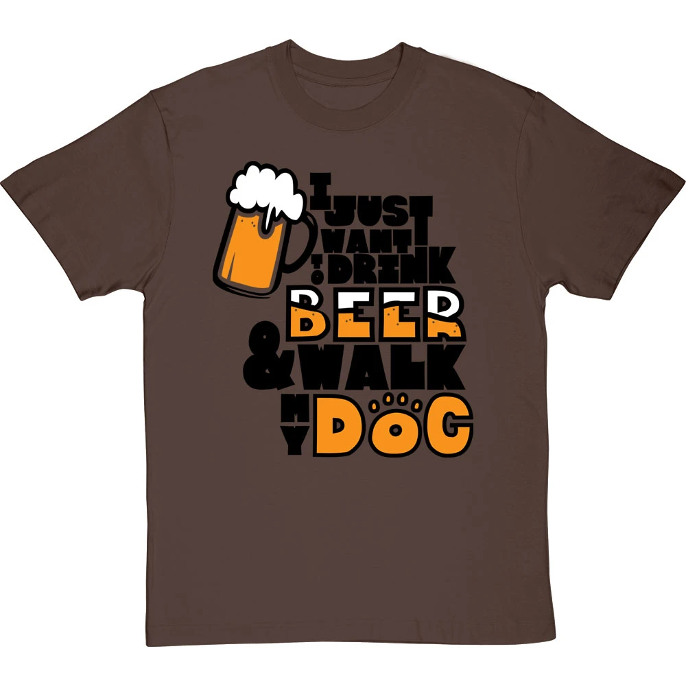 I Just Want To Drink Beer And Walk My Dog T-Shirt 6 I Just Want To Drink Beer And Walk My Dog T-Shirt - Image 6