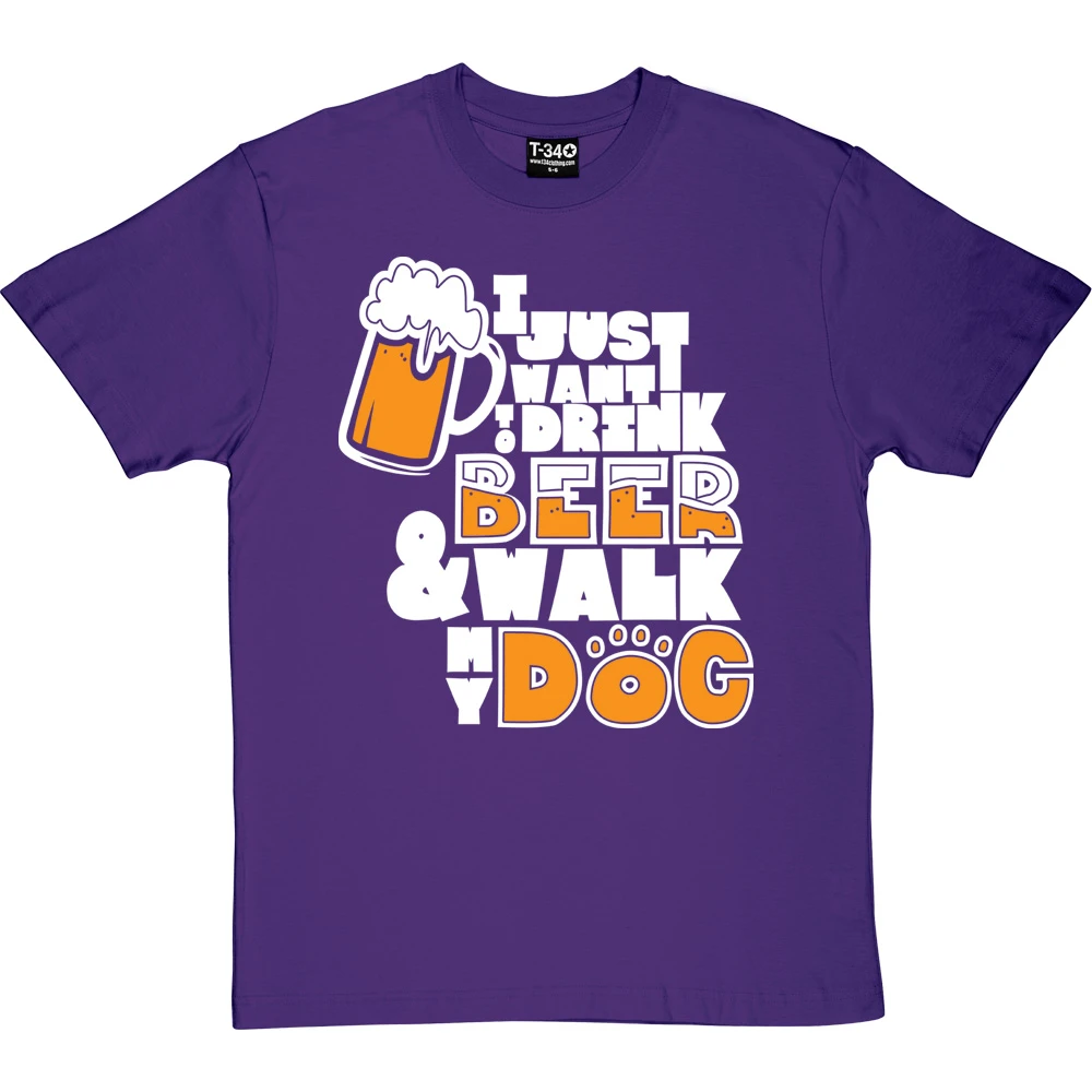 I Just Want To Drink Beer And Walk My Dog T-Shirt 18 I Just Want To Drink Beer And Walk My Dog T-Shirt - Image 18
