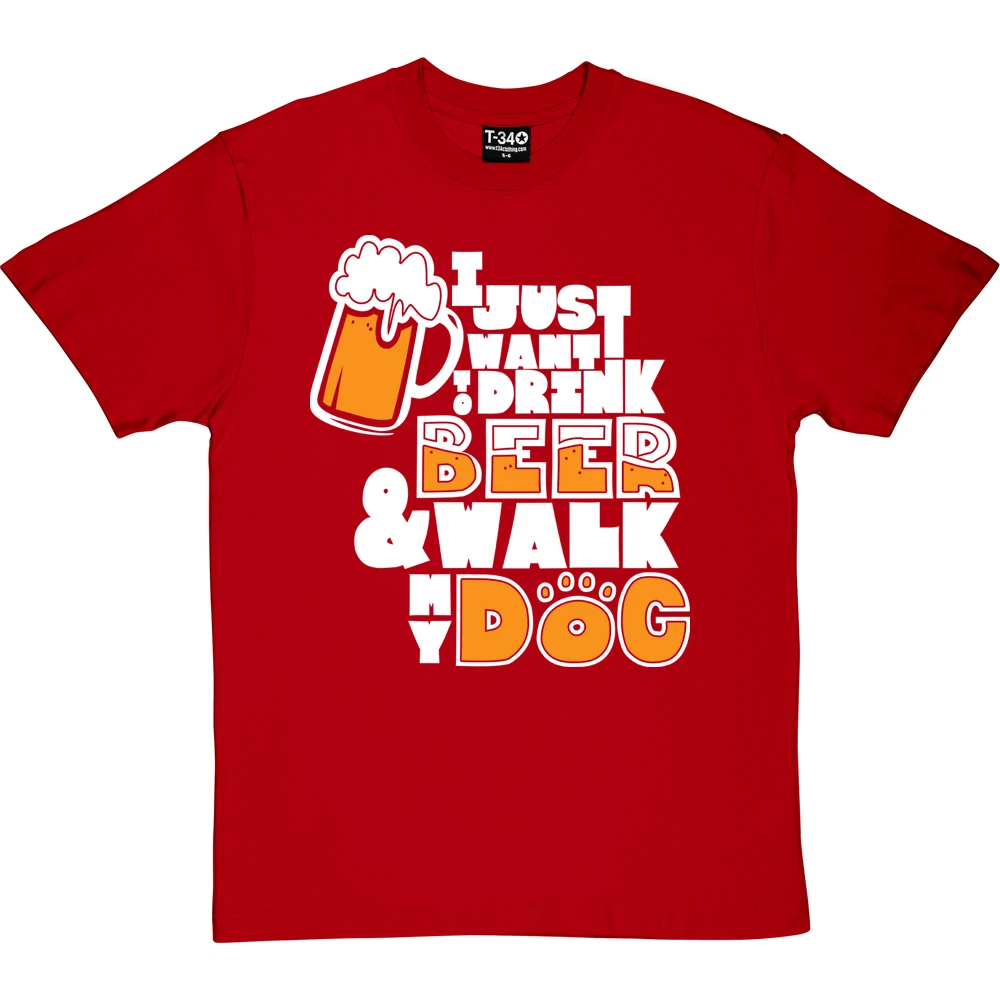 I Just Want To Drink Beer And Walk My Dog T-Shirt 11 I Just Want To Drink Beer And Walk My Dog T-Shirt - Image 11