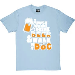 I Just Want To Drink Beer And Walk My Dog T-Shirt 33 I Just Want To Drink Beer And Walk My Dog T-Shirt -Tshirt Store drink beer walk dog tshirt 2 skybluetshirt