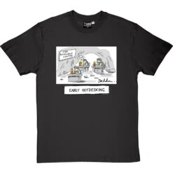 Early Hot-Desking T-Shirt -Tshirt Store early hotdesking tshirt charcoaltshirt